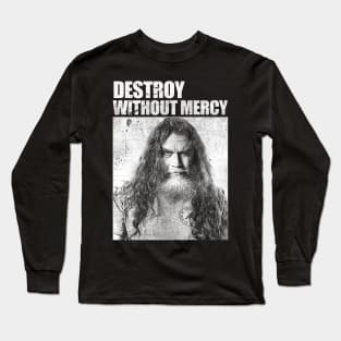 Destroy Without Mercy Long Sleeve T-Shirt